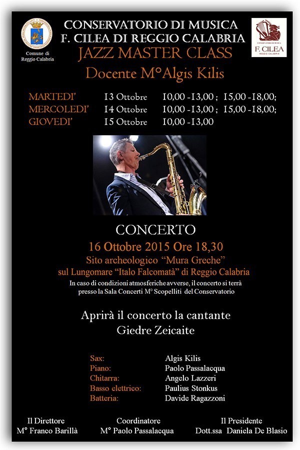 Master class e concerto jazz M° Algis Kilis 13-16 ottobre 2015 concerto il 16 ottobre ore 18,30 Mura Greche di Reggio Calabria oppure presso Auditorium del Conservatorio in caso di pioggia o forte vento