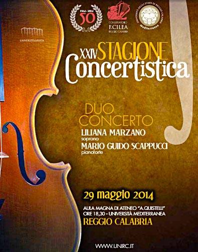 Concerto del Duo LILIANA MARZANO soprano MARIO SCAPPUCCI pianoforte - 29 maggio 2014 ore 18,30 Aula Magna d'Ateneo Università Mediterranea Reggio Calabria